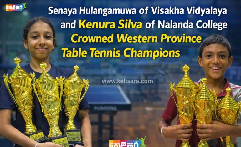 Senaya Hulangamuwa of Visakha Vidyalaya and Kenura Silva of Nalanda College Crowned Western Province Table Tennis Champions