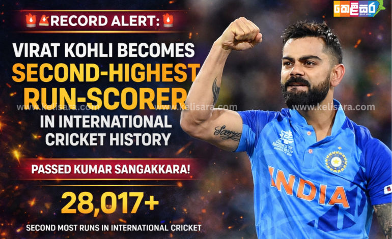 🚨 RECORD ALERT: VIRAT KOHLI BECOMES SECOND-HIGHEST RUN-SCORER IN INTERNATIONAL CRICKET HISTORY